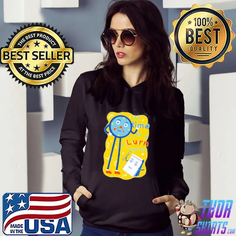 It's time to lurn together don't hug me I'm scared trending s Hoodie