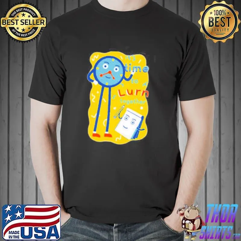 It's time to lurn together don't hug me I'm scared trending shirt