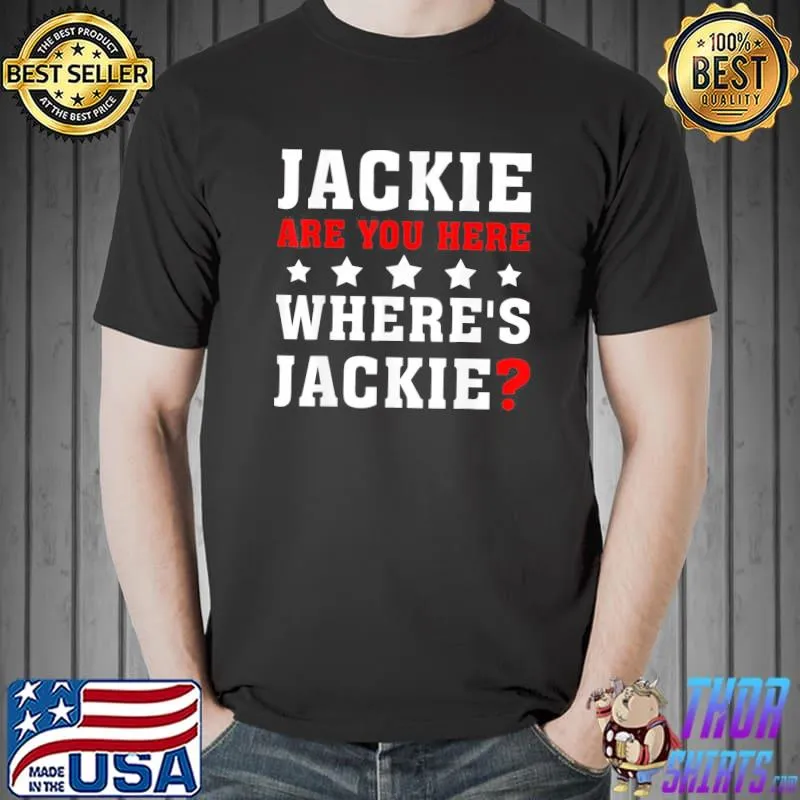 Jackie are you here Joe Biden president Biden brandon shirt