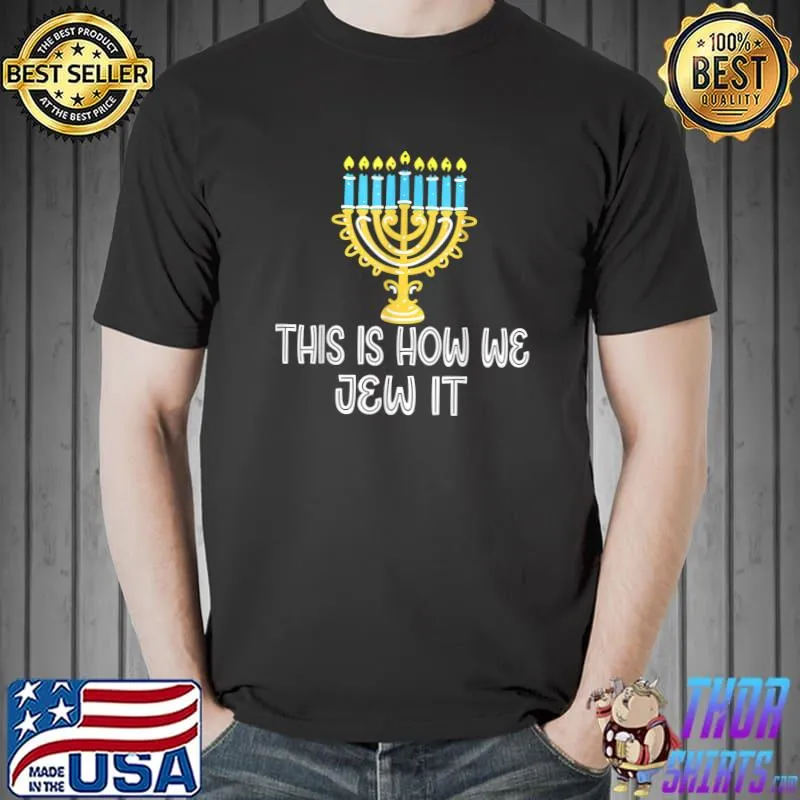 Jewish Hanukkah Menorah This Is How We Jew It Candle T-Shirt