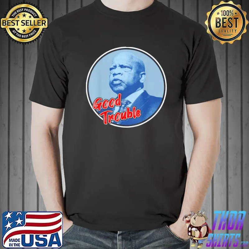 John lewis get in good necessary trouble shirt