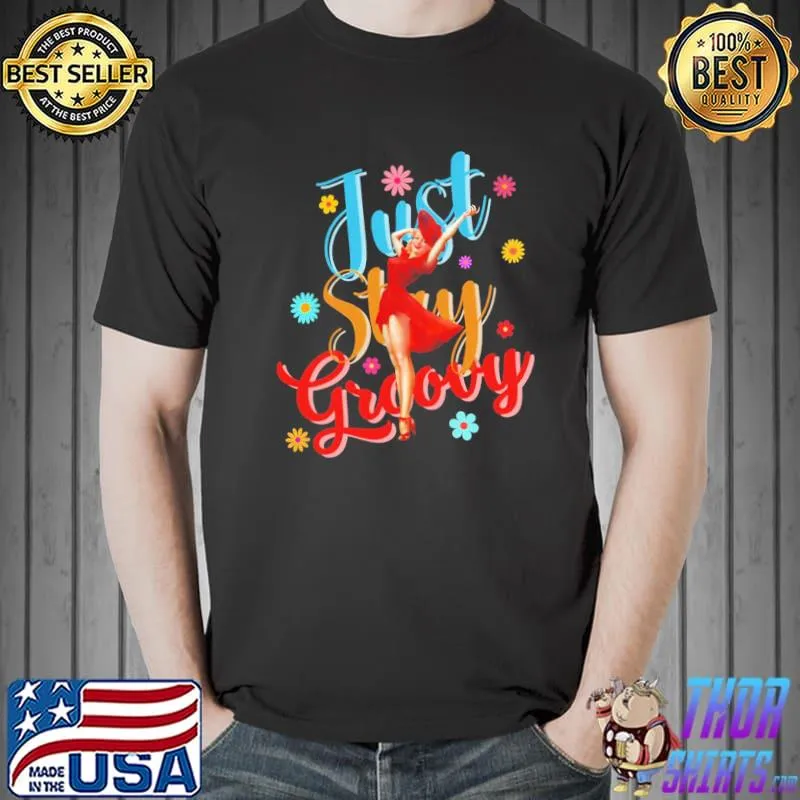Just stay groovy colorful illustration of lady wearing red dress standing in front of word art shirt