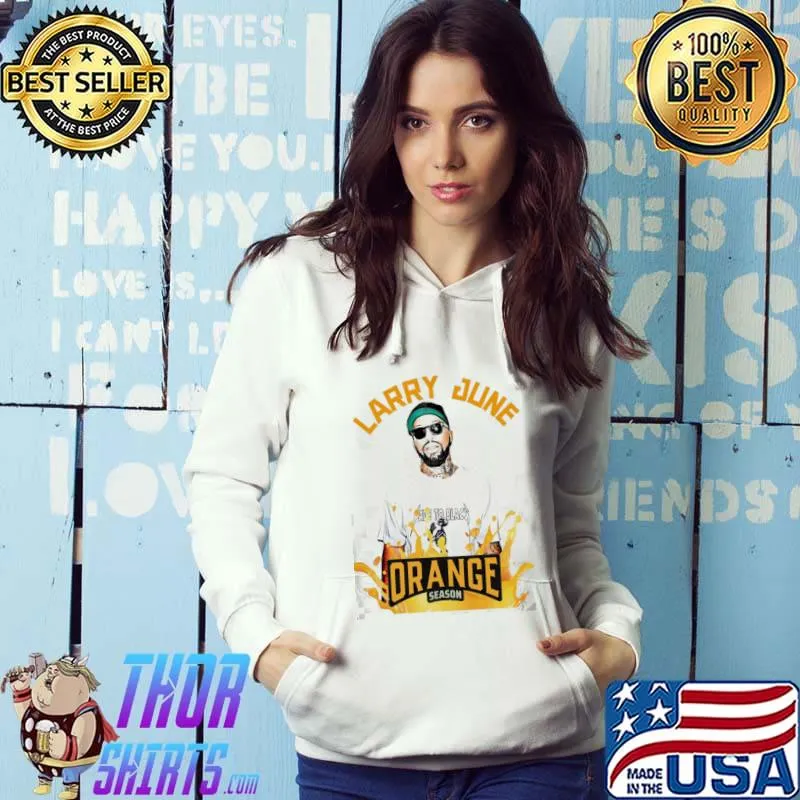 L june orange season larry june design s Hoodie