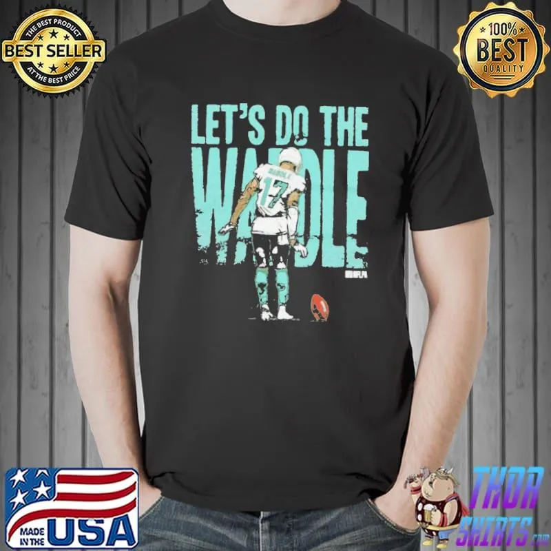 Let's do the waddle jaylen waddle shirt