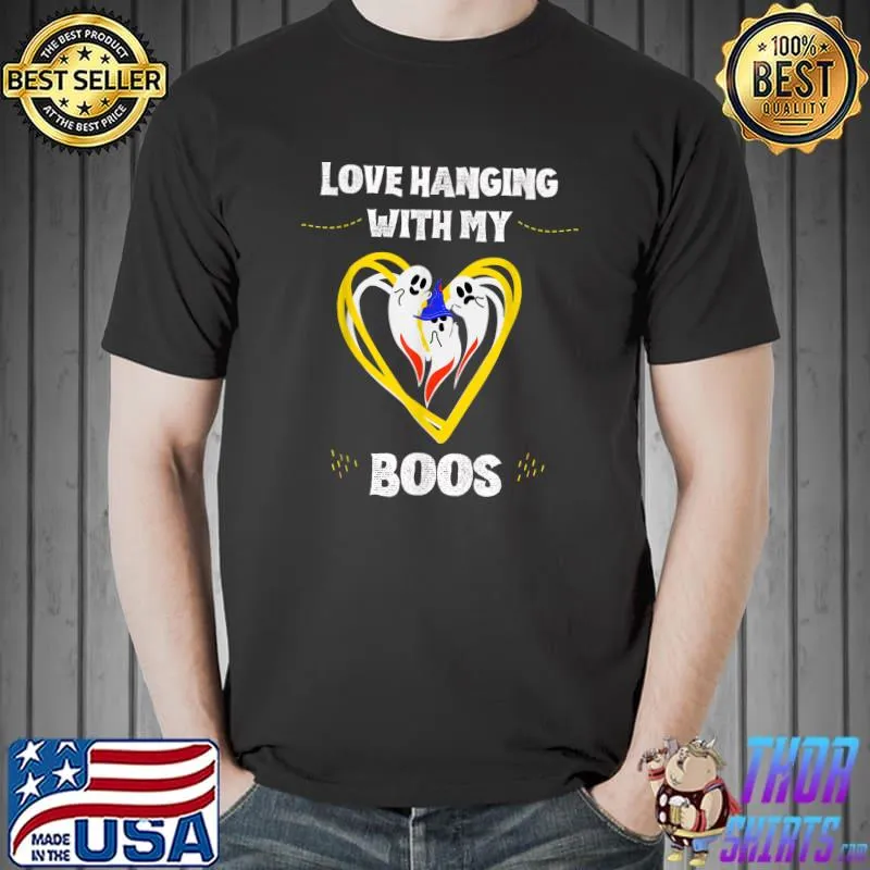 Love Hanging With My Boos Ghosts Halloween Costume T-Shirt