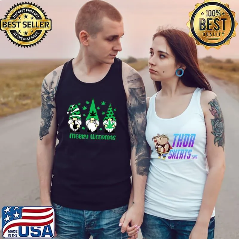 Merry Weedmas Gnomes Stoner Christmas Cannabis Marijuana T-Shirt Tank Top