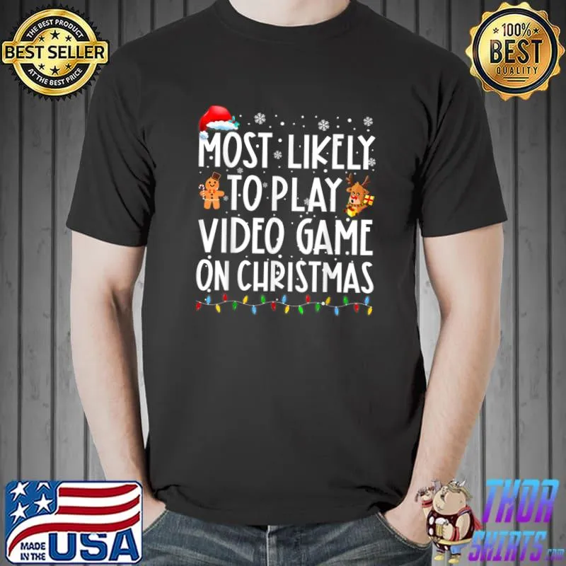 Most Likely To Play Video Game On Christmas Santa Gaming T-Shirt