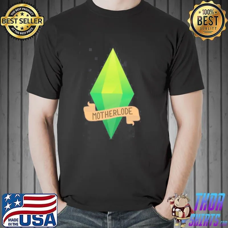 Motherlode the sims fanart shirt
