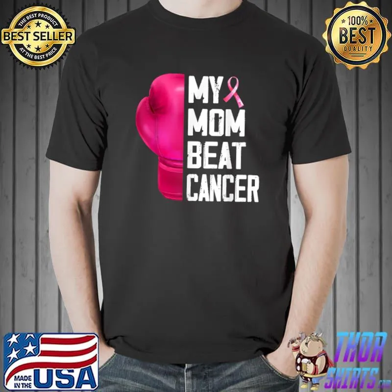 My Mom Beat Cancer Breast Cancer Awareness Strong Moms T-Shirt