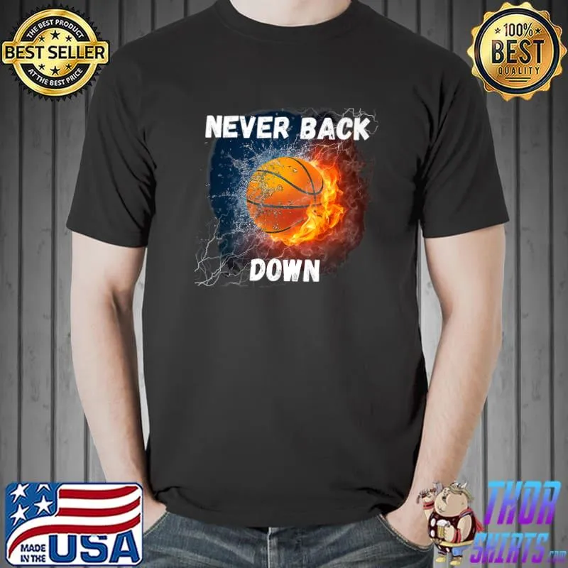 Never back down super basketball artwork water and fire T-Shirt