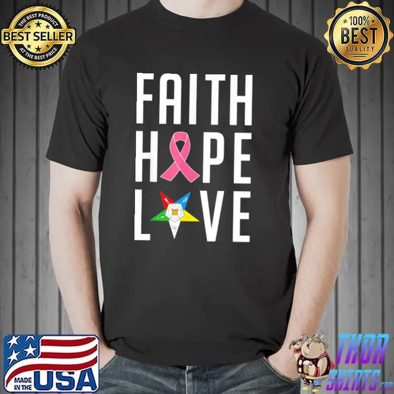 Oes faith hope love the eastern star breast cancer awareness shirt
