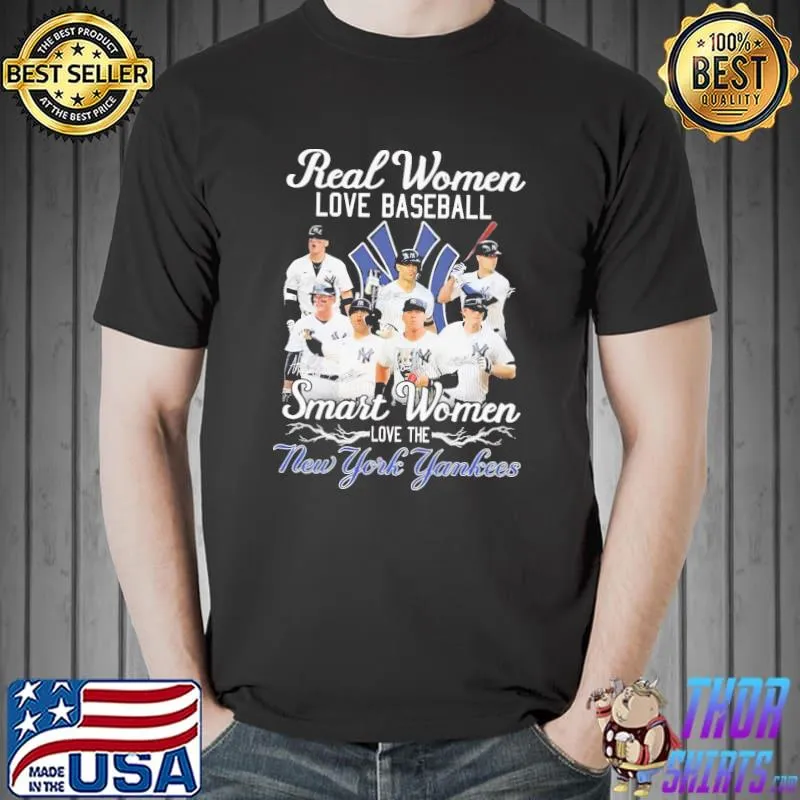 Real women love baseball smart women love the new york yankees 2022 shirt