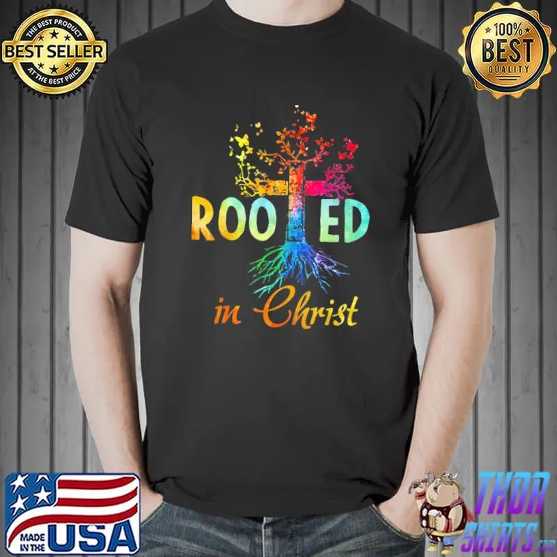Rooted in christ Jesus god believer christians rainbow art shirt