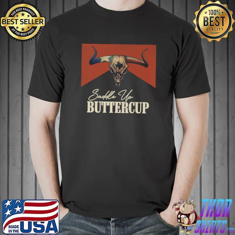 Saddle Up Buttercup Vintage Bull Skull Western Country Music T-Shirt