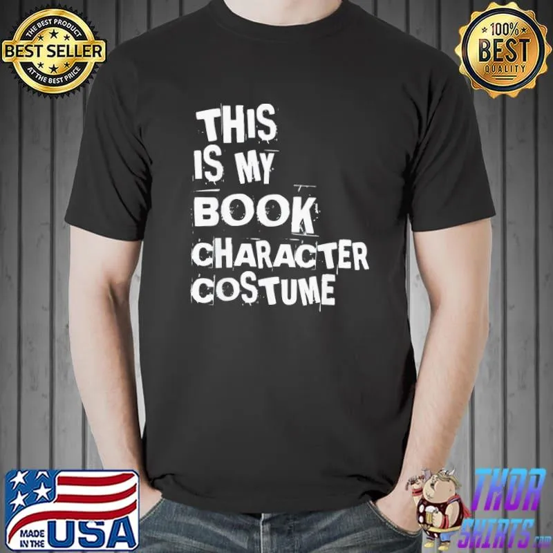 Simple easy halloween this is my book character costume shirt