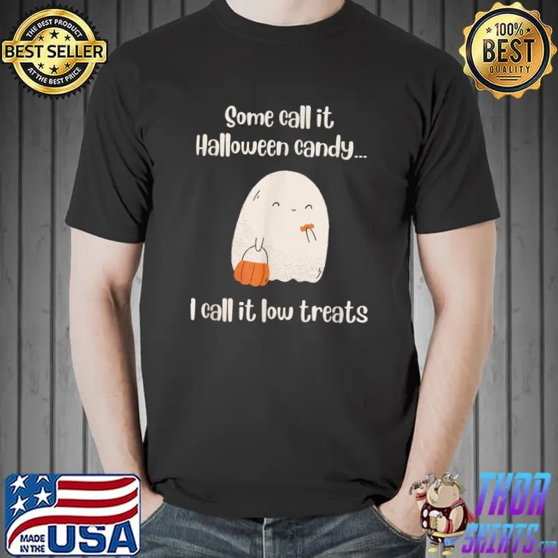 Some Call It Halloween I Call It Low Treats Diabetes Low T-Shirt
