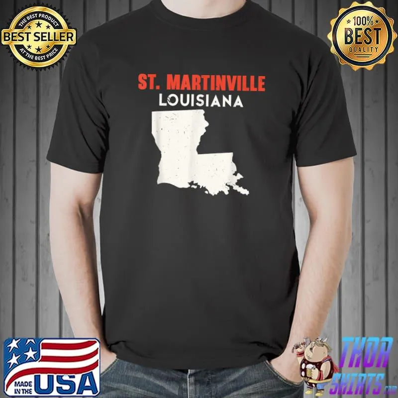 St. Martinville Louisiana Usa State America Travel Louisiana Maps T-Shirt