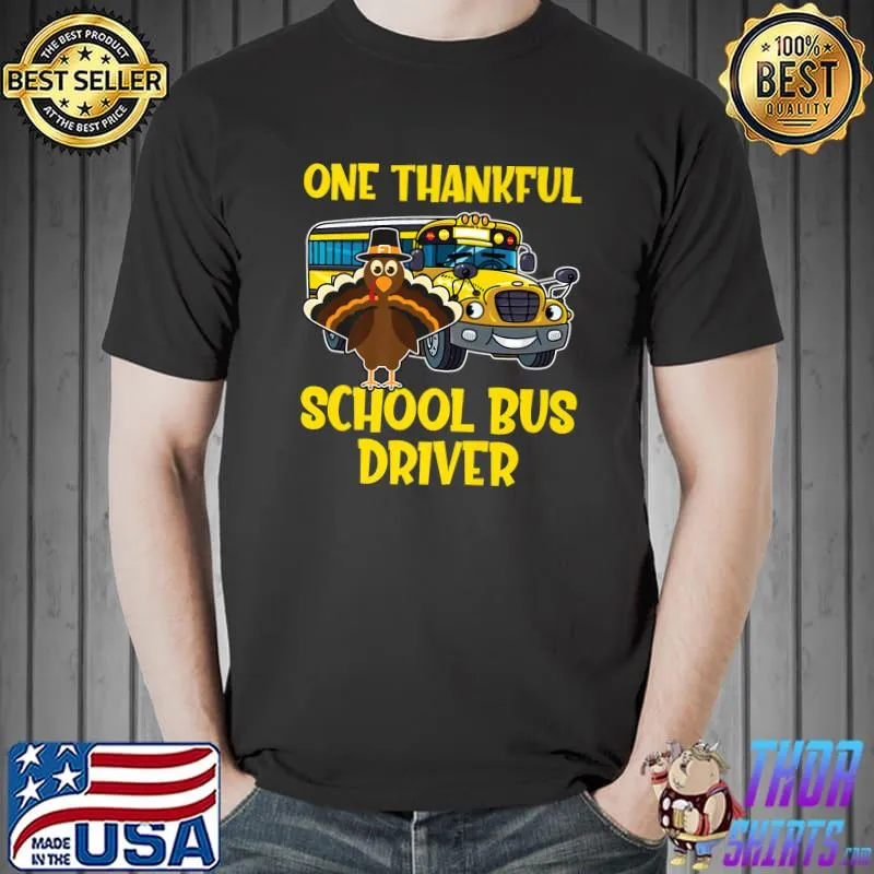 Thanksgiving Day One Thankful School Bus Driver Cute Turkey T-Shirt