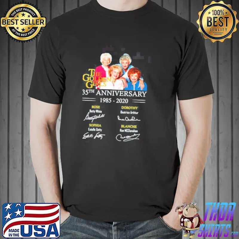 The 35th anniversary 1985 2020 the golden girls signatures trending shirt