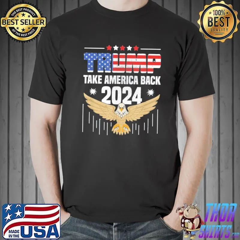 Trump 2024 flag take America back Trump 2024 shirt
