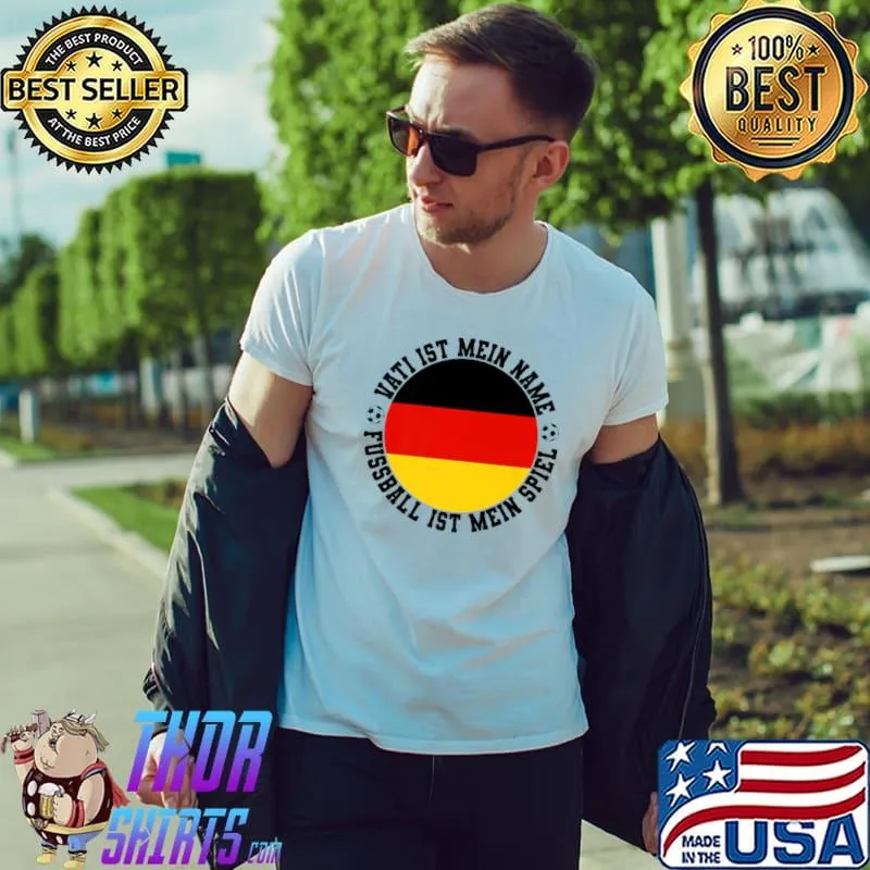 Vati ist mein name fussball ist mein spiel flag germeman flag T-Shirt