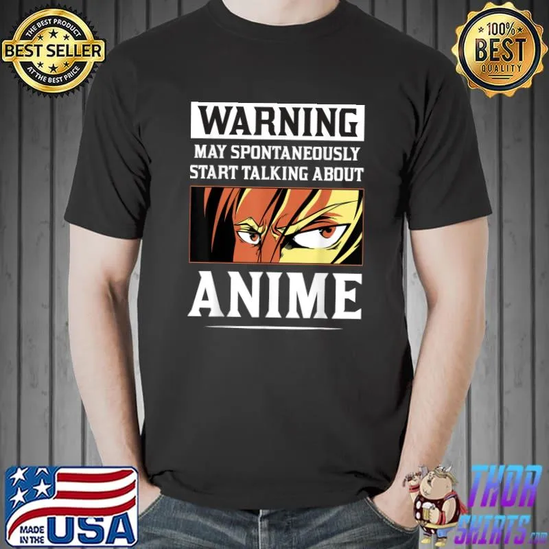 Warning May Spontaneously Start Talking About Anime T-Shirt
