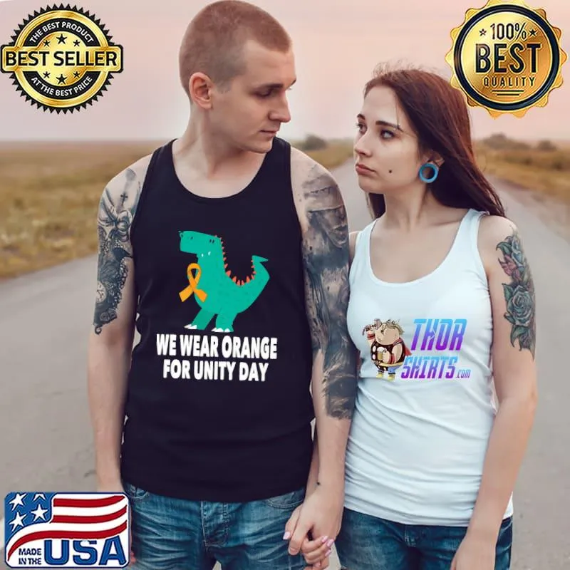 We Wear Orange For Unity Day Orange Anti Bullying Trex T-Shirt Tank Top