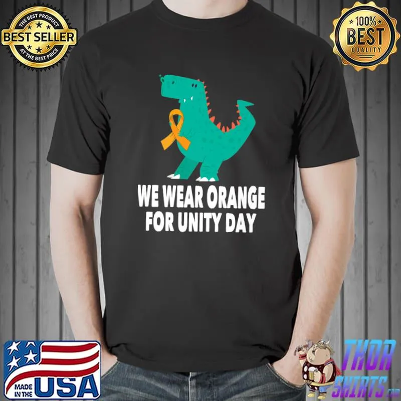 We Wear Orange For Unity Day Orange Anti Bullying Trex T-Shirt