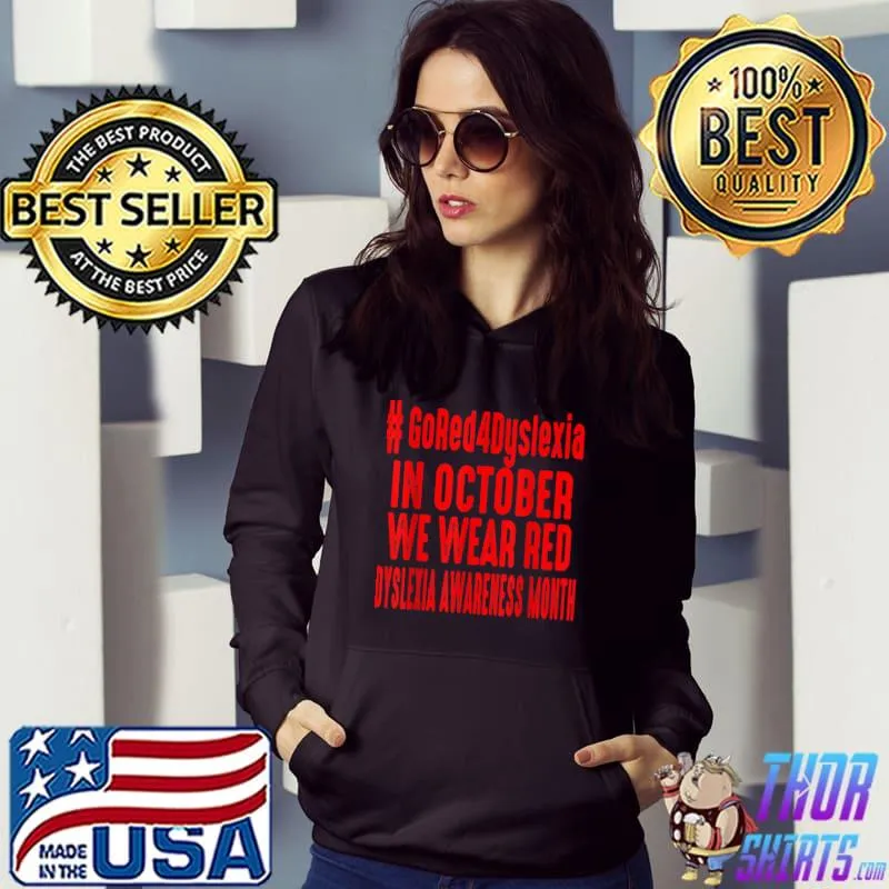 Wear Red To Support In Dyslexia Awareness Month In October T-Shirt Hoodie