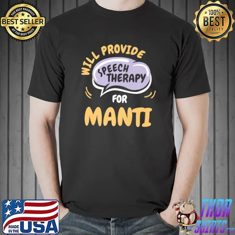 Will Provide Speech Therapy For Manti Speech Pathologist T-Shirt