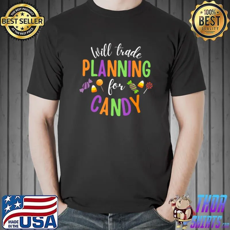 Will Trade Planning For Candy Teacher Halloween Corn T-Shirt