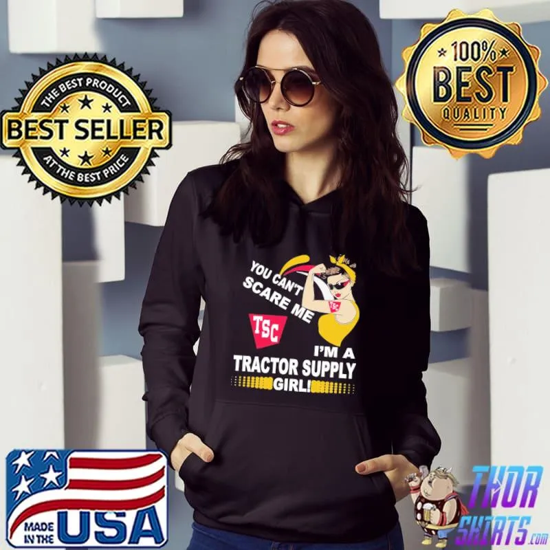 You can't scare me tsc I'm a tractor supply girl s Hoodie