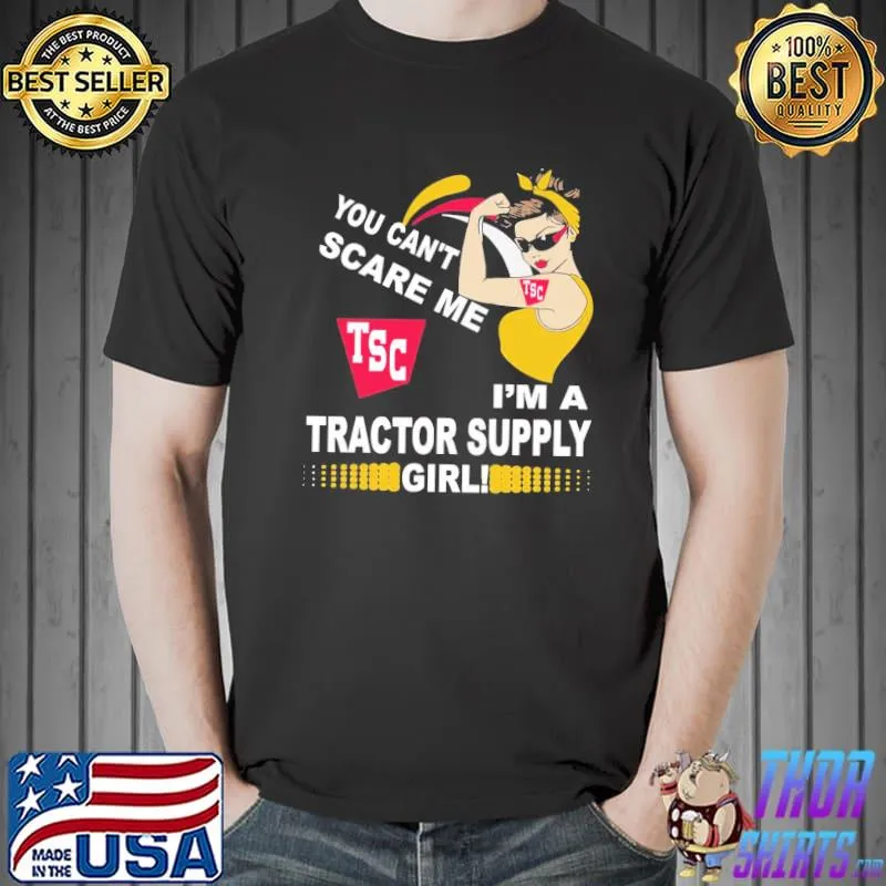 You can't scare me tsc I'm a tractor supply girl shirt