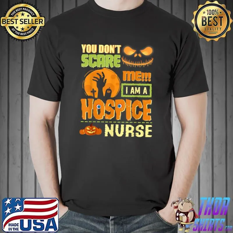 You Don't Scare Me Hospice Nurse Halloween Matching Blood Moon Treat Or Trick T-Shirt