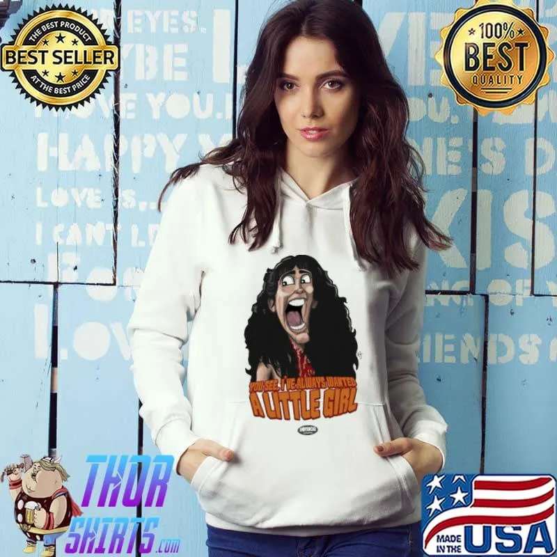 You see I've always wanted a little girl angela baker halloween trending s Hoodie