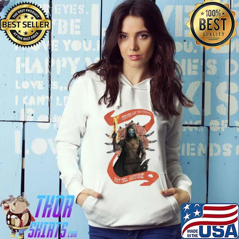 You're my favorite don't tell anyone destiny 2 s Hoodie