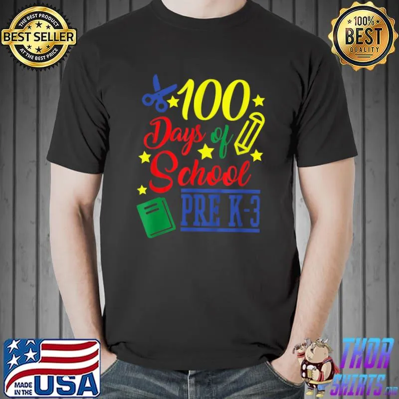 100 Days Of School Pre K 3 100th Day Of Pre Kindergarten T-Shirt
