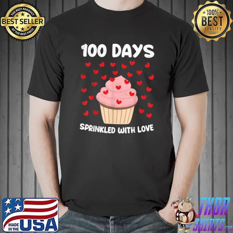 100 Days Sprinkled With Love Cupcake Hearts 100th Day Of School T-Shirt