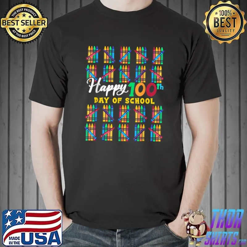 100th Day Of School For Teachers Happy 100 Days CrayonsT-Shirt