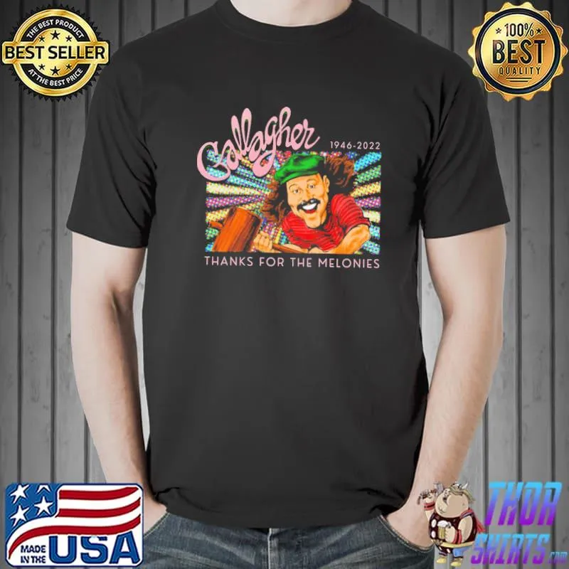 19462022 gallagher thanks for the melonies tribute classic shirt