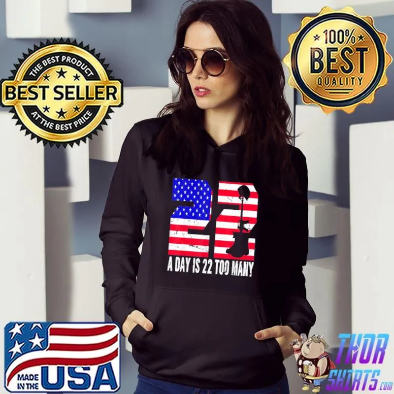 22 a days is 22 too manys veteran lives matter help veterans s Hoodie