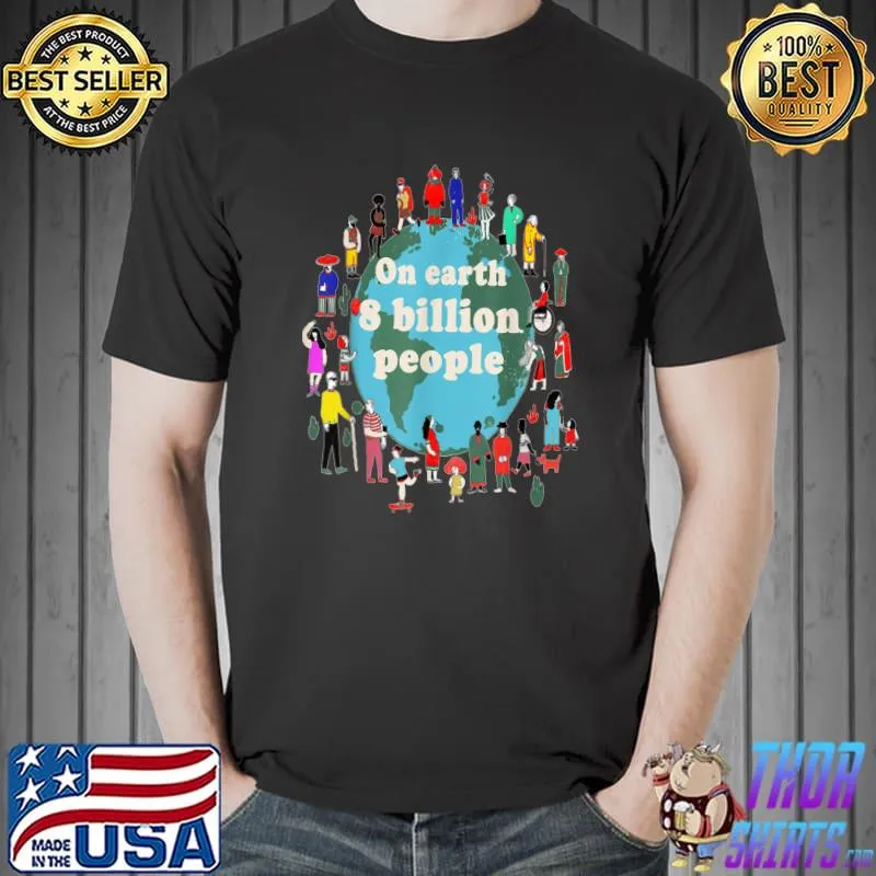 8 Billion People Planet Earth Population Verified Account T-Shirt