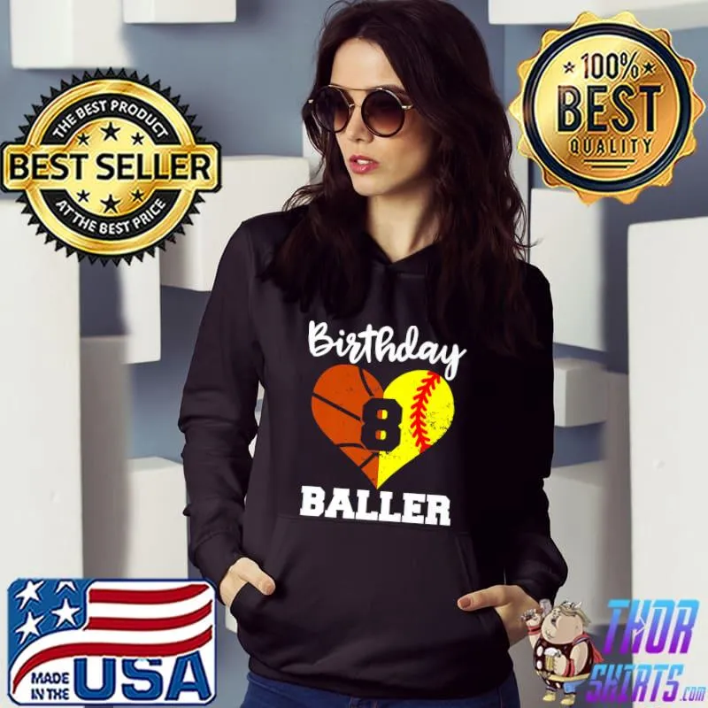 8th Birthday Baller 8 Year Old Softball Basketball T-Shirt Hoodie