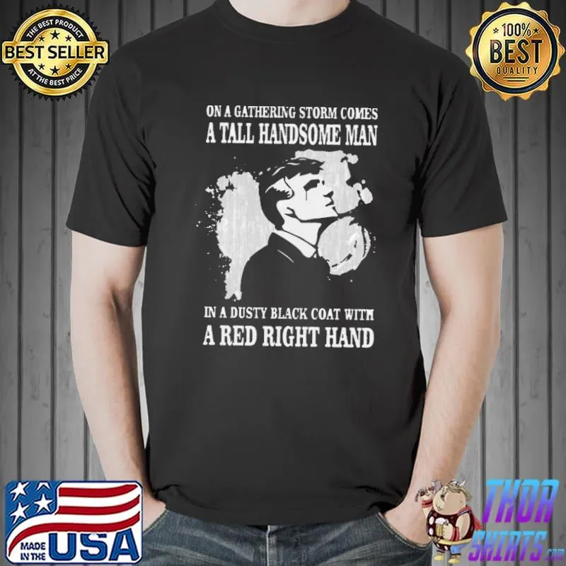 A tall handsome man peaky blinders quote classic shirt
