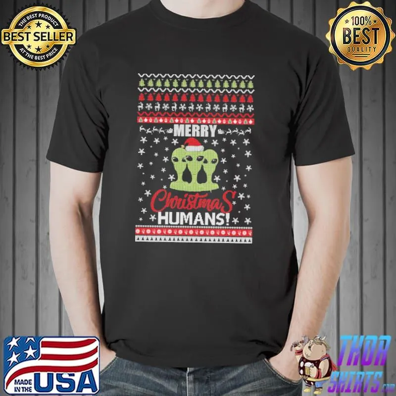 Aliens ugly christmas merry christmas humans shirt