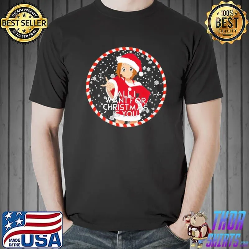 All I want for christmas is you anime trending classic shirt