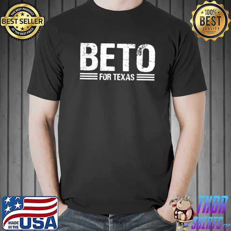 Beto for Texas beto o'rourke for governor of Texas shirt