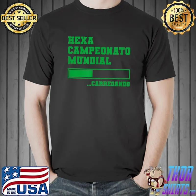 Brazil 'Hexa Campeonato Mundial Carregando' Loading T-Shirt