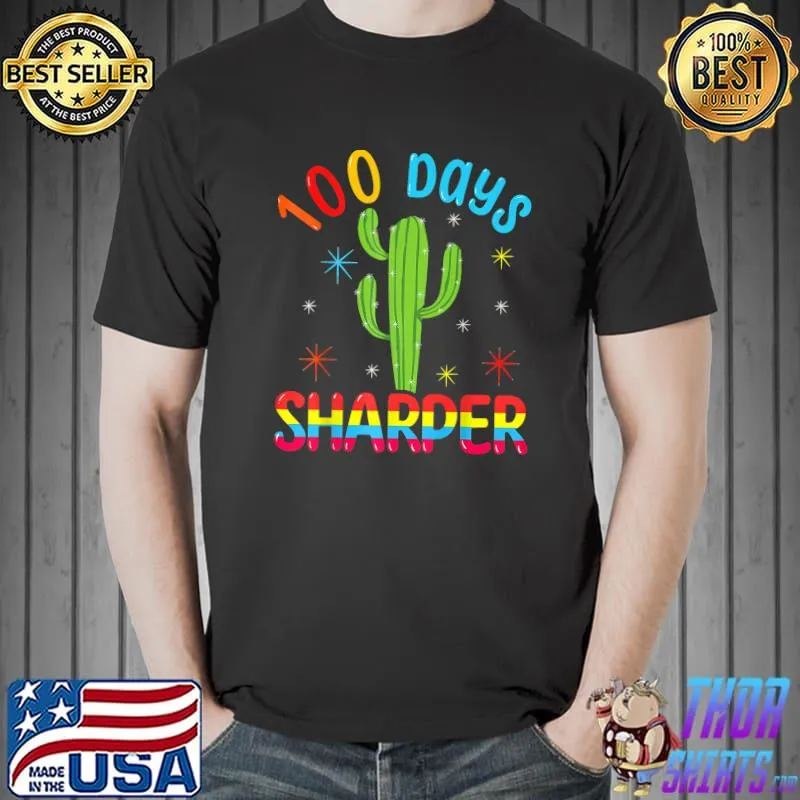 Cactus 100th Days Sharper Student Happy 100 Days Of School Retro T-Shirt