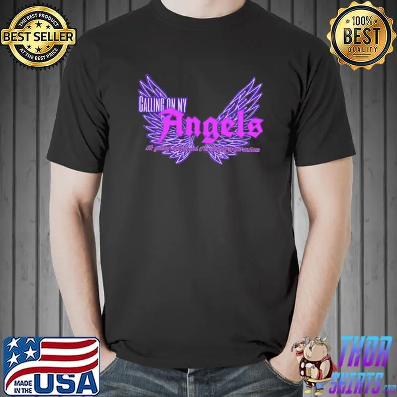 Calling on my angels it's getting darker and I'm starting tI get anxious trending classic shirt